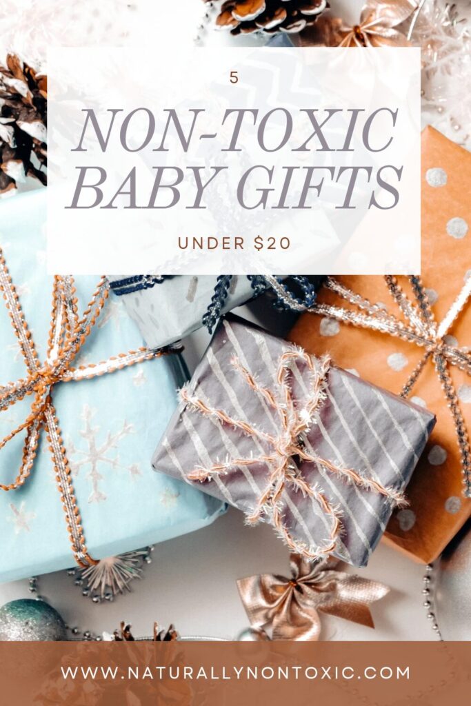 Beautifully wrapped gifts with text that reads 5 non-toxic baby gifts under $20
