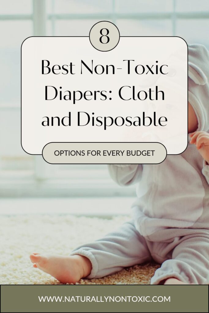 A cute baby in an animal onesie is behind text that reads 8 Best Non-Toxic diapers cloth and disposable options for every budget
