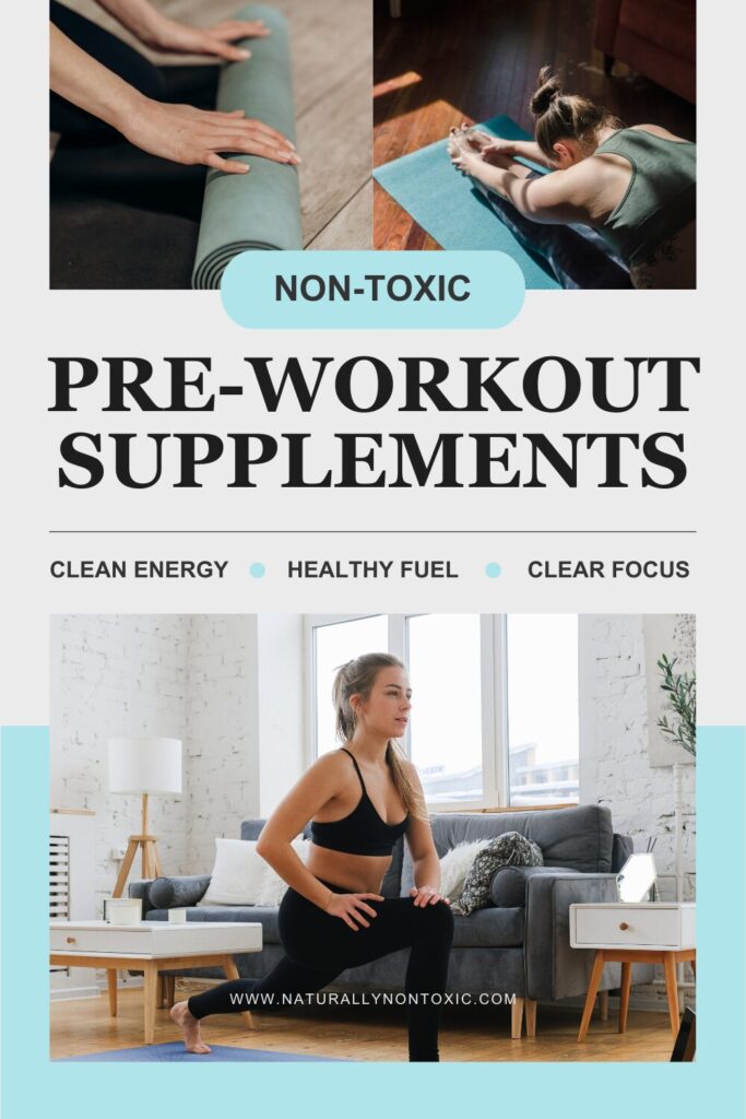 Images of a woman working out on a yoga mat with text that reads non toxic pre workout supplements clean energy healthy fuel clear focus