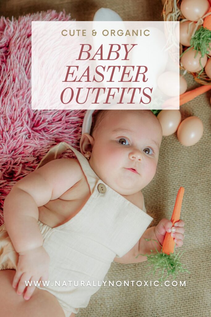 An adorable baby dressed in an organic Easter outfit looks at the camera holding a cotton carrot, surrounded by Easter eggs with text that reads "Cute & Organic Baby Easter Outfits"